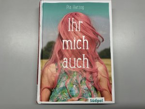 gebrauchtes Buch – Pia Herzog – Ihr mich auch