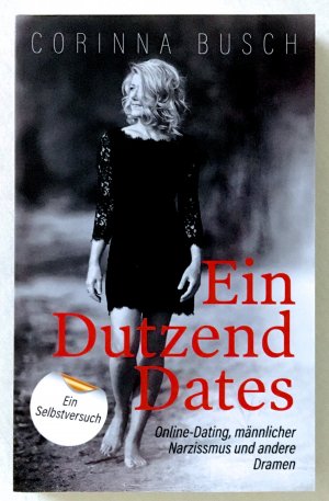 Ein Dutzend Dates - Online-Dating, männlicher Narzissmus und andere Dramen. Ein Selbstversuch