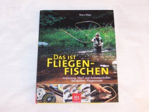 gebrauchtes Buch – Hans Eiber – Das ist Fliegenfischen