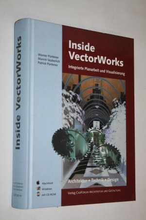 gebrauchtes Buch – Püntener, Werner; Säuberlich, Marvin; Püntener, Patrick – Inside Vectorworks - Integrierte Planarbeit und Visualisierung