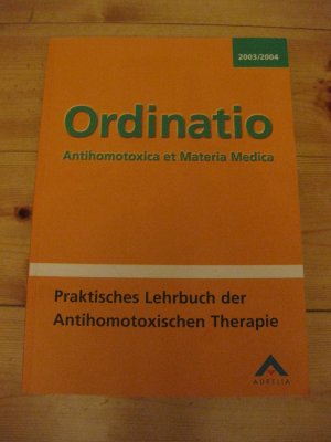 Ordinatio Antihomotoxica et Materia Medica, Praktisches Lehrbuch der Antihomotoxischen Therapie 2003/2004 [Broschiert] Aurelia-Verlag [Perfect Paperback […]