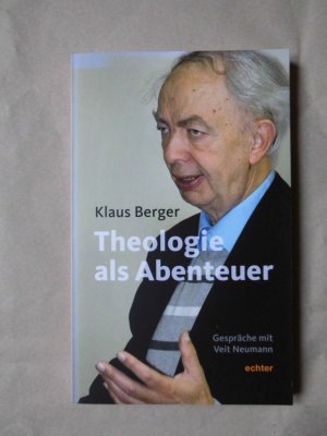 Theologie als Abenteuer - Gespräche mit Veit Neumann. Mit einem Vorwort von Wolfgang H. Spindler OP