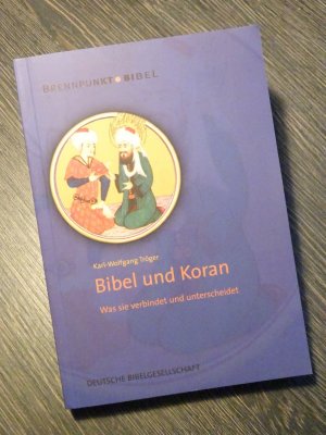 Bibel und Koran - Was sie verbindet und unterscheidet