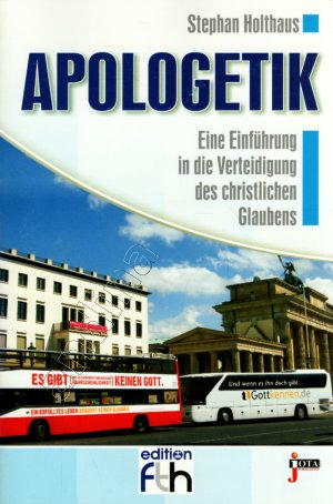 gebrauchtes Buch – Stephan Holthaus – Apologetik // Eine Einführung in die Verteidigung des christlichen Glaubens