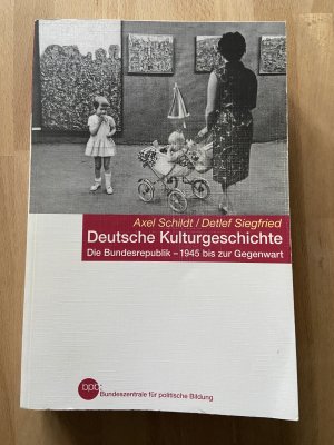 Deutsche Kulturgeschichte - die Bundesrepublik - 1945 bis zur Gegenwart