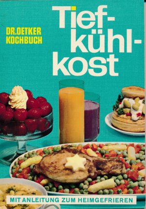 antiquarisches Buch – Versuchsküche der Firma Dr. August Oetker  – Dr. Oetker Kochbuch: Tiefkühlkost. Mit Anleitung zum Heimgefrieren