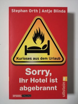 gebrauchtes Buch – Stephan Orth – Sorry, Ihr Hotel ist abgebrannt - Kurioses aus dem Urlaub