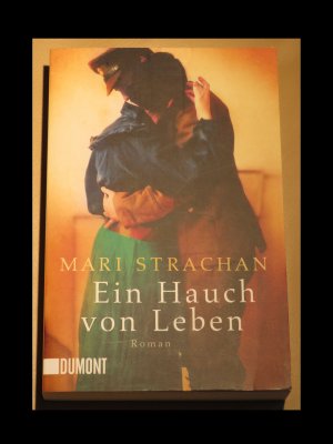 gebrauchtes Buch – Mari Strachan – Ein Hauch von Leben - Roman