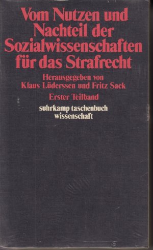 Vom Nutzen und Nachteil der Sozialwissenschaften für das Strafrecht; 2 Bände (= suhrkamp taschenbuch wissenschaft; 327).