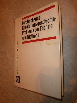 Vergleichende Revolutionsgeschichte - Probleme der Theorie und Methode