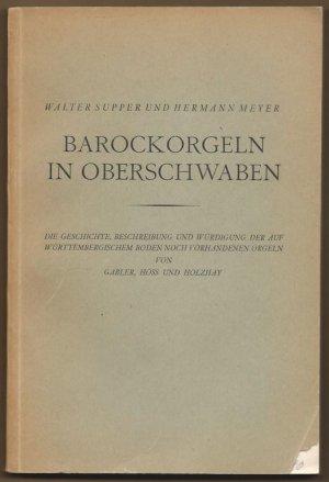 Barockorgeln in Oberschwaben. Die Geschichte, Beschreibung und Würdigung der auf württembergischen Boden noch vorhandenen Orgeln von Gabler, Höss und […]