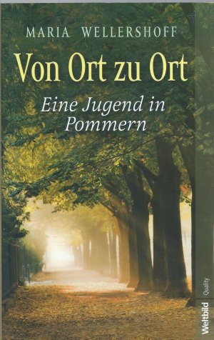 Von Ort zu Ort - eine Jugend in Pommern