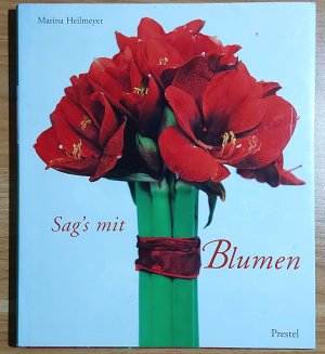 gebrauchtes Buch – Marina Heilmeyer – Sag's mit Blumen