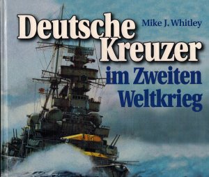 gebrauchtes Buch – Whitley, Mike J – Deutsche Kreuzer im 2. Weltkrieg