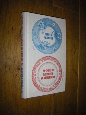 gebrauchtes Buch – Teresa Präauer – Kochen im falschen Jahrhundert. Roman