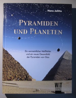 Pyramiden und Planeten. Ein vermeintlicher Meßfehler und ein neues Gesamtbild der Pyramiden von Giza [Gizeh]