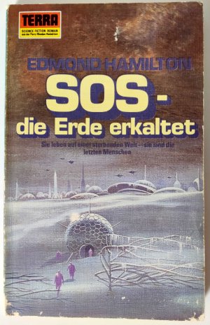 SOS - die Erde erkaltet - Edmond Hamilton - Science Fiction SF Roman Eiszeit Kälte