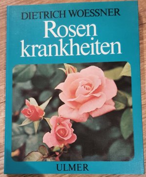 Rosenkrankheiten - Erkennen und Behandeln von Wachstumsstörungen, Krankheiten und Schädlingen