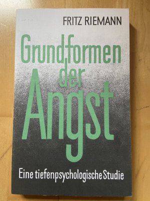 Grundformen der Angst - eine tiefenpsycholog. Studie