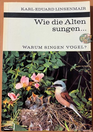 antiquarisches Buch – Karl-Eduard Linsenmair – Wie die Alten sungen ... Warum singen Vögel?