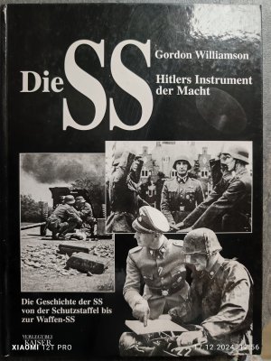 gebrauchtes Buch – Gordon Williamson – Die SS, Hitlers Instrument der Macht - Die Geschichte der SS von der Schutzstaffel bis zu Waffen-SS