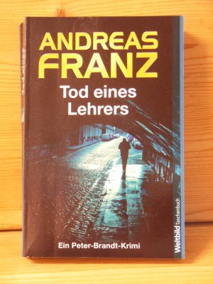 gebrauchtes Buch – Andreas Franz – "Tod eines Lehrers" Kriminalroman - ein Peter-Brandt-Krimi