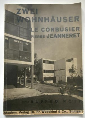 Zwei Wohnhäuser von Le Corbusier und Pierre Jeanneret. Fünf Punkte zu einer neuen Architektur von Le Corbusier und Pierre Jeanneret. Geleitwort von Prof […]