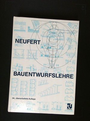 Bauentwurfslehre: Grundlagen, Normen, Vorschriften über Anlage, Bau, Gestaltung……mit dem Menschen als Maß und Ziel. Handbuch für den Baufachmann, Bauherrn […]