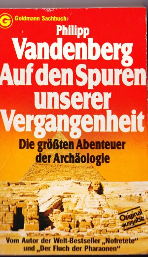 Auf den Spuren unserer Vergangenheit - d. grössten Abenteuer d. Archäologie