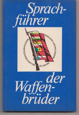 Sprachführer der Waffenbrüder : Deutsch, Bulgarisch, Ungarisch, Polnisch, Rumänisch, Russisch, Tschechisch