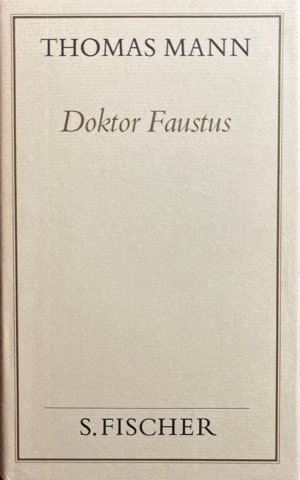 gebrauchtes Buch – Thomas Mann – Doktor Faustus. Das Leben des deutschen Tonsetzers Adrian Leverkühn erzählt von einem Freunde. [Gesammelte Werke in Einzelbänden. Frankfurter Ausgabe].