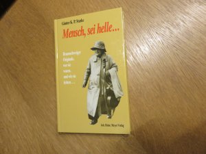 Mensch, sei helle ... - Braunschweiger Originale, wie sie lebten und wer sie waren