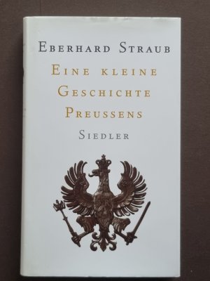 gebrauchtes Buch – Eberhard Straub – Eine kleine Geschichte Preussens