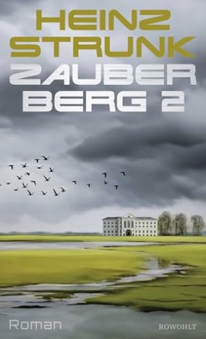 neues Buch – Heinz Strunk – Zauberberg 2 - Roman