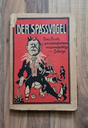 Der Spassvogel. Das Buch der schönsten Anekdoten, amüsantesten Witze und Scherze