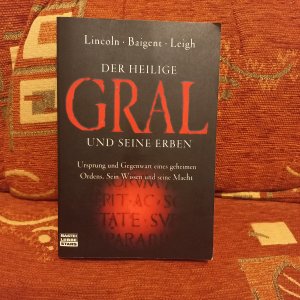 gebrauchtes Buch – Lincoln, Henry; Baigent – Der Heilige Gral und seine Erben - Ursprung und Gegenwart eines geheimen Ordens. Sein Wissen und seine Macht