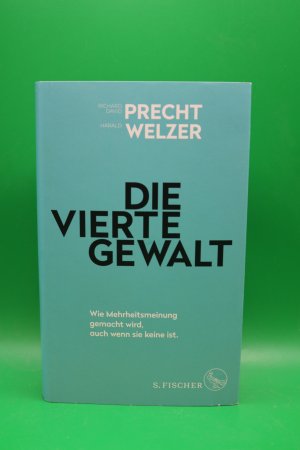 gebrauchtes Buch – Precht, Richard David – Die vierte Gewalt – Wie Mehrheitsmeinung gemacht wird, auch wenn sie keine ist