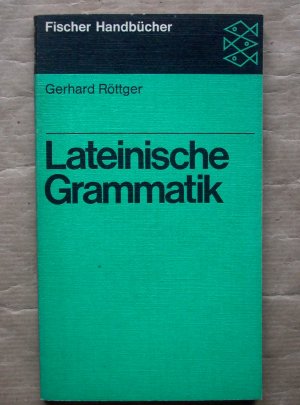 Lateinische Grammatik. [Römisches Sprachdenken zur Zeit Ciceros und Cäsars.]