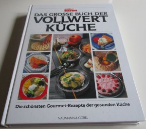 Das grosse Buch der Vollwertküche