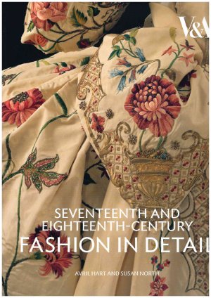 Seventeenth and Eighteenth Century Fashion in Detail