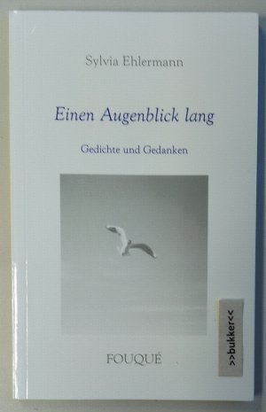 gebrauchtes Buch – Sylvia Ehlermann – Einen Augenblick lang - Gedichte und Gedanken