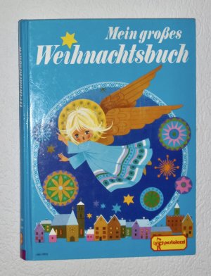 Mein großes Weihnachtsbuch -Weihnachtsliedern und -gedichten , Backrezepten für Lebkuchen und anderes Weihnachtsgebäck ,