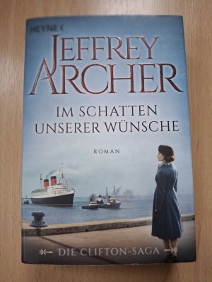 gebrauchtes Buch – Jeffrey Archer – Im Schatten unserer Wünsche - Roman