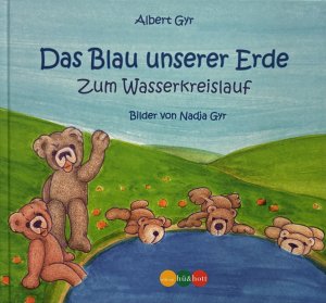 gebrauchtes Buch – Albert Gyr – Das Blau unserer Erde - Zum Wasserkreislauf