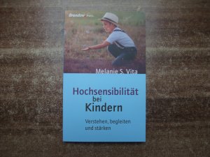 Hochsensibilität bei Kindern - Verstehen, begleiten und stärken