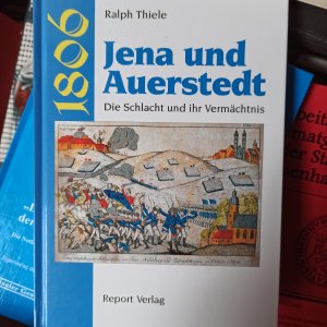 gebrauchtes Buch – Ralph Thiele – Jena - Auerstedt 1806 - Die Schlacht und ihr Vermächtnis