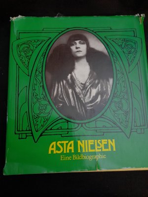 Asta Nielsen - eine Bildbiographie