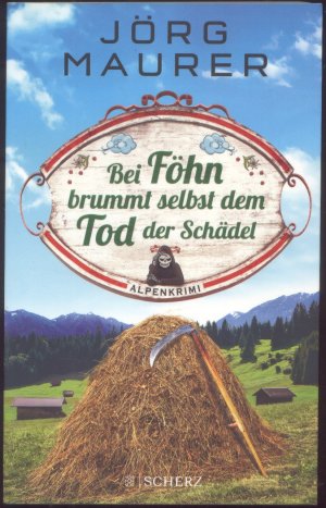 gebrauchtes Buch – Jörg Maurer – Bei Föhn brummt selbst dem Tod der Schädel. Alpenkrimi