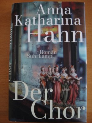 gebrauchtes Buch – Hahn, Anna Katharina – Der Chor - Roman | Das neue Buch der preisgekrönten Bestsellerautorin