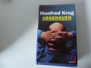 gebrauchtes Buch – Manfred Krug – Abgehauen. Ein Mitschnitt und Ein Tagebuch. Hardcover mit Schutzumschlag